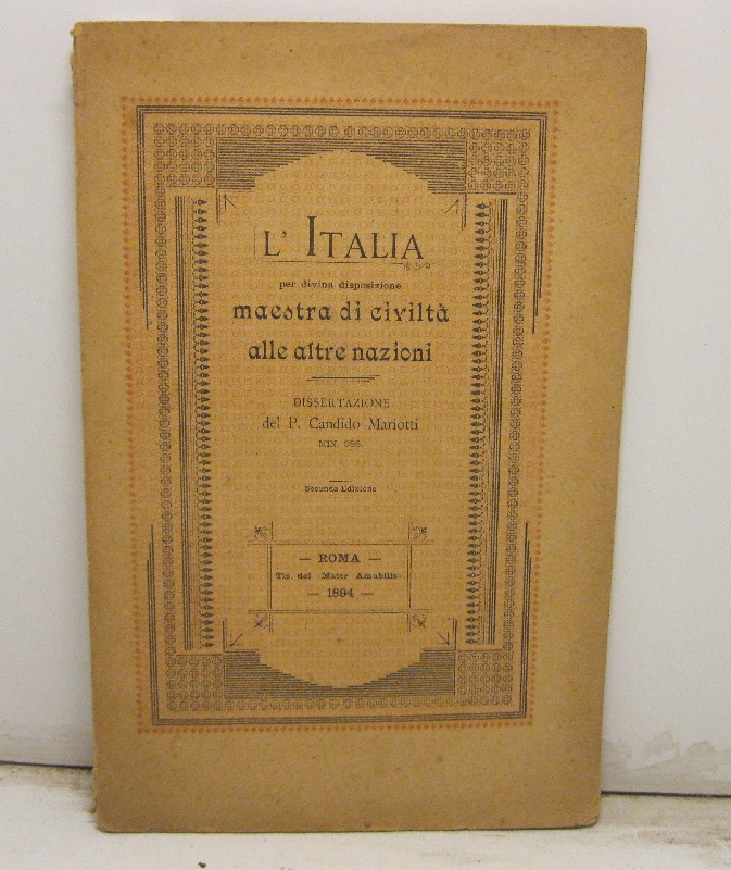 L'Italia per divina disposizione, maestra di Civiltà altre altre Nazioni.  Dissertazione del P. Candido Mariotti min. oss.  Seconda edizione (Estratto daglia Atti del primo Congresso Cattolico Italiano degli studiosi di scienze sociali, tenutosi in Genova nei giorni 8, 9,10, 11 ottobre 1892; vol. II. Memorie, pag. 399-435. Padova Tipogr. del Seminario 1893.